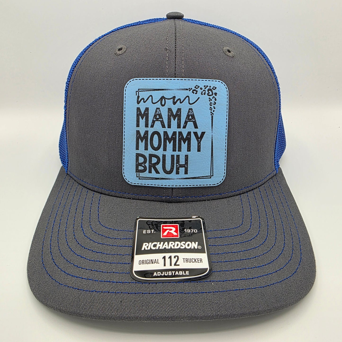 "Mom Mama Mommy Bruh" Leather Patch Hat – Richardson 112 Trucker Cap