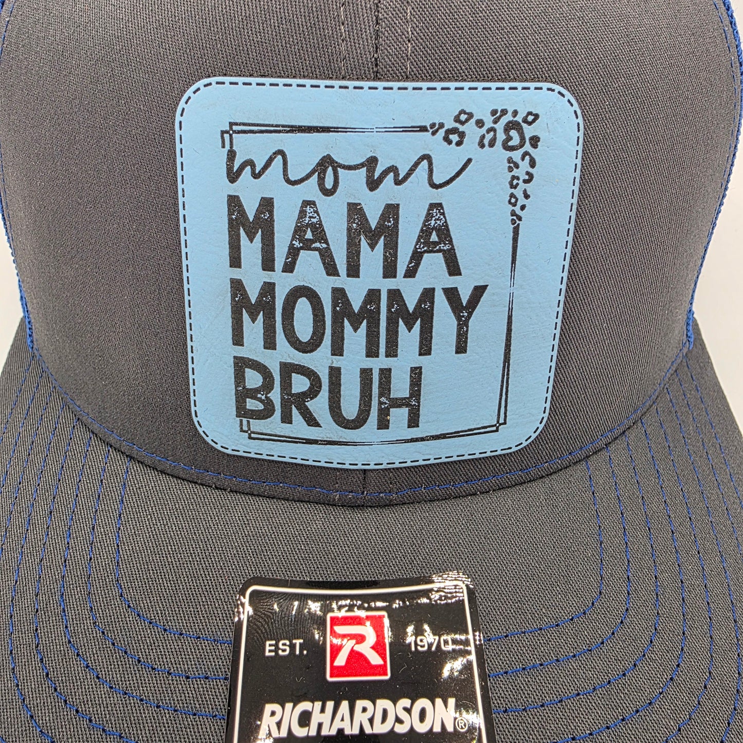 "Mom Mama Mommy Bruh" Leather Patch Hat – Richardson 112 Trucker Cap