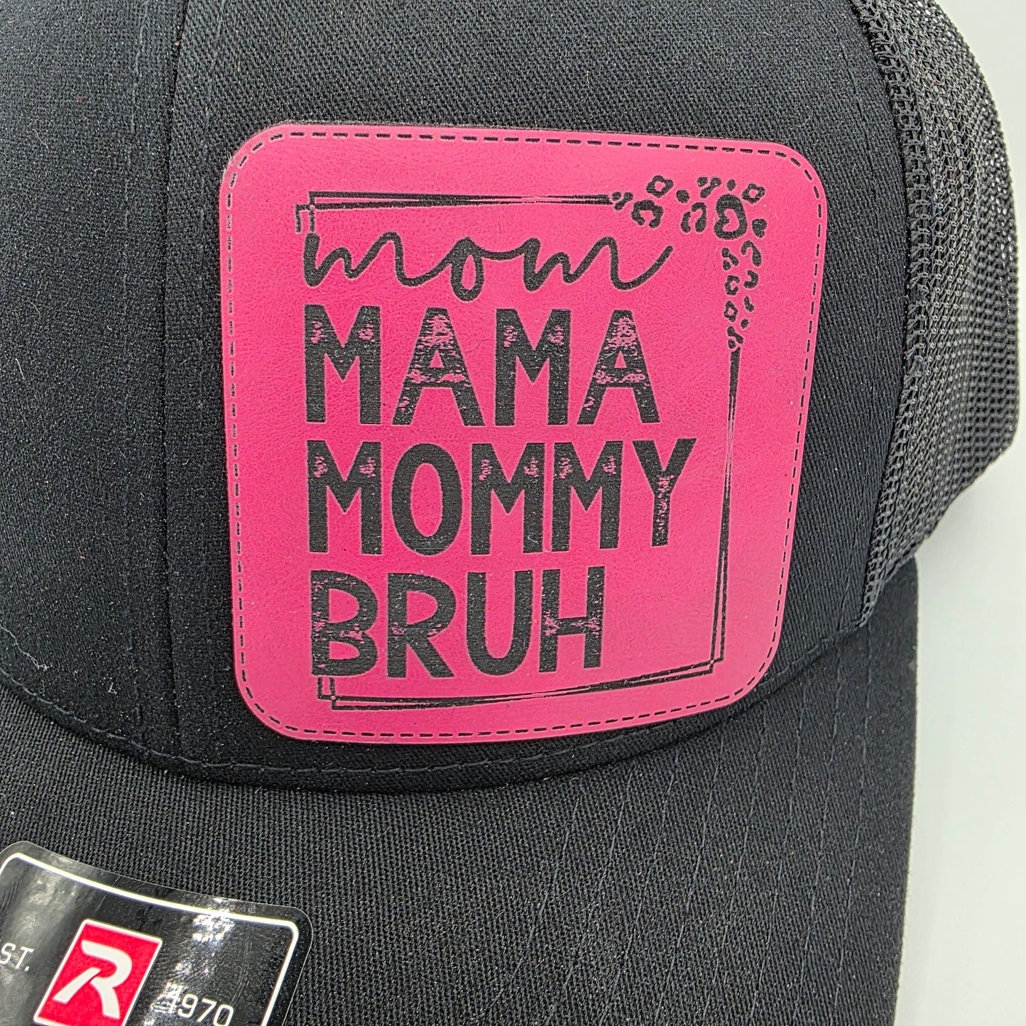 "Mom Mama Mommy Bruh" Leather Patch Hat – Richardson 112 Trucker Cap