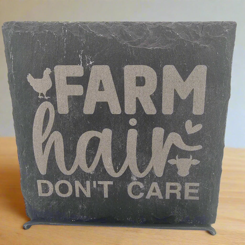 Farm Hair Dont Care laser engraved slate coaster
