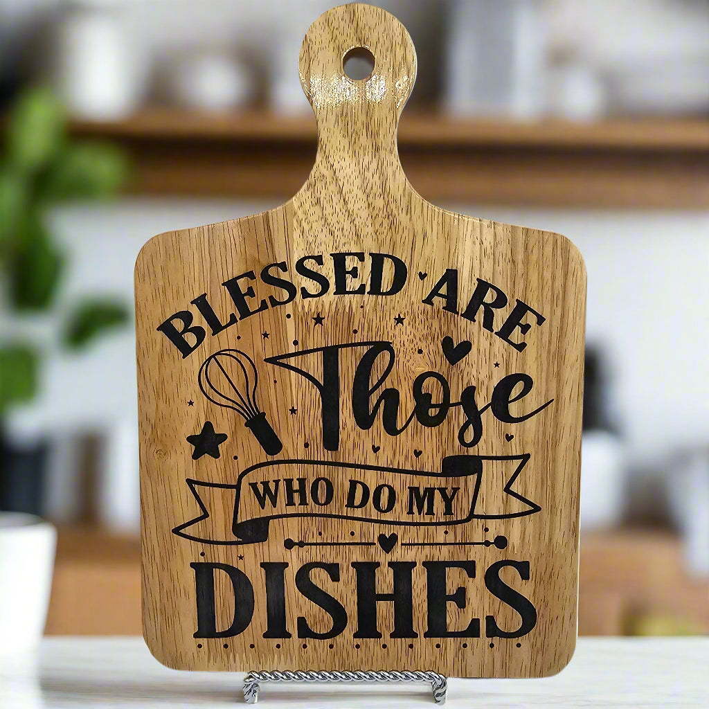 Laser Engraved Hanging Wood Sign - Blessed Are Those Who Do My Dishes